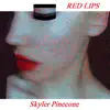 Skyler Pinecone - Red Lips
